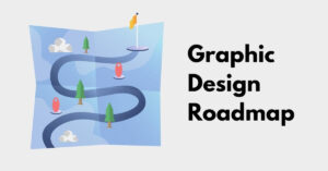 Graphic Design Roadmap: A Guide for Aspiring Designers - Retouching Labs